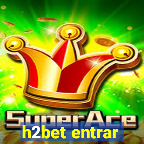 h2bet entrar